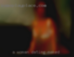 A woman, who knows where she is in dating naked life.