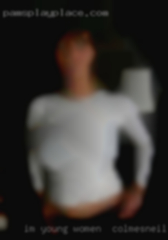 I'm young and in great women in Colmesneil, Texas physical health.